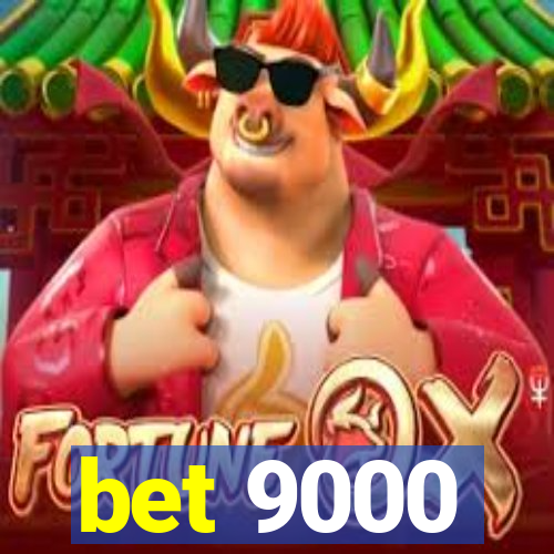 bet 9000